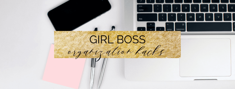 10 Girl Boss Organization Hacks