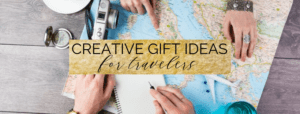 creative gift ideas for travelers for christmas 2019