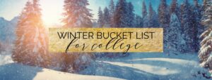 the ultimate winter bucket list for college students, perfect for winter break and holidays!