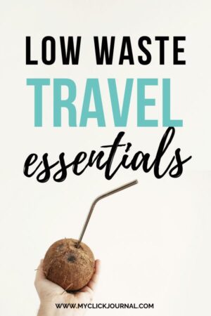 low waste travel essentials and tips