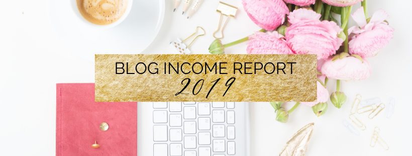 My 2019 Blog Income Report | what I made blogging, freelancing and online in 2019
