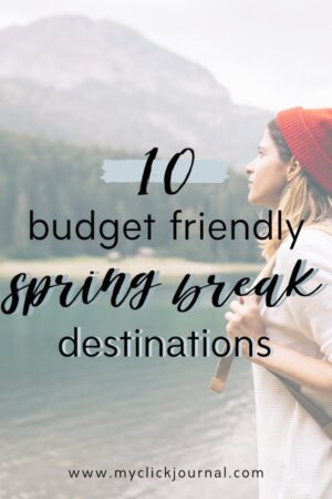 10 budget friendly spring break destinations for college students