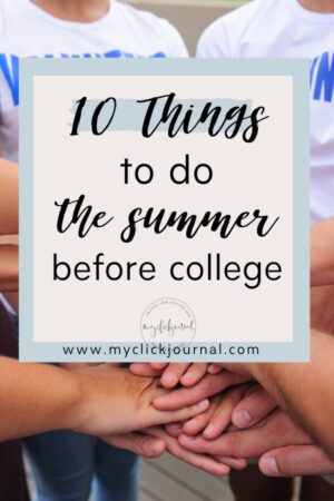 10 Things to do the Summer before College