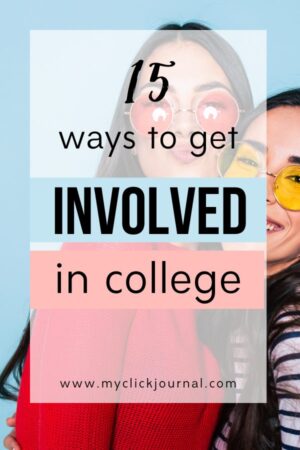 15 ways to get involved in college to make the best out of your college experience!