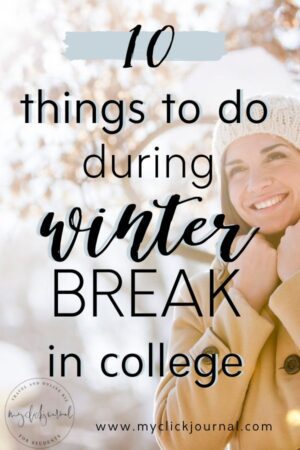 best tips with 10 things to do in winter break as a college student!