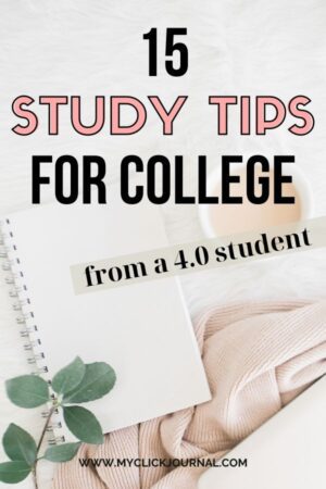 15 study tips for college from a 4.0 gpa student! myclickjournal