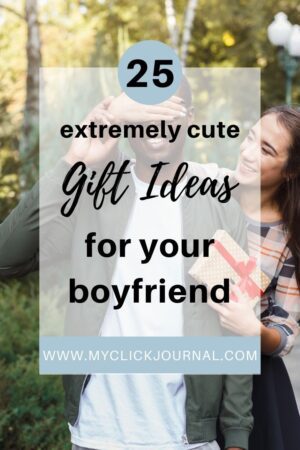 25 Cute Gifts For Boyfriend | gift ideas for him | myclickjournal