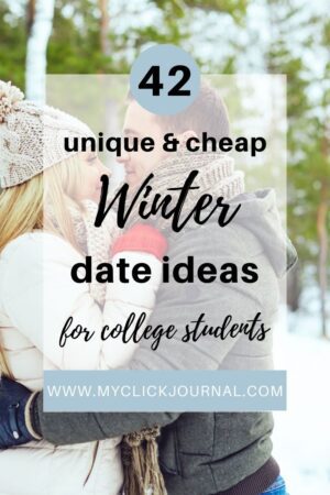 42 Cheap Winter Date Ideas For College Students | myclickjournal